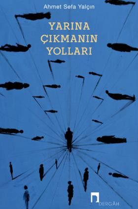 Yarına Çıkmanın Yolları